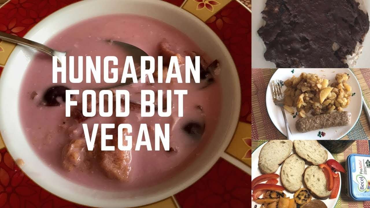 HUNGARIAN FOOD BUT VEGAN