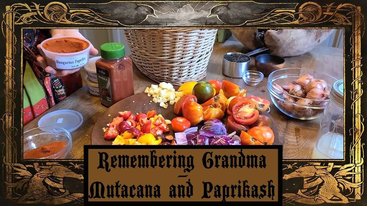 Remembering Grandma – Making Mutancana (Mutanjana), Paprikash, and Black Bread