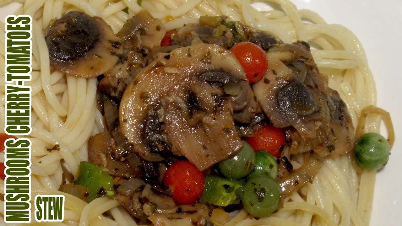 MUSHROOMS CHERRY TOMATOES STEW: 'New Vegan Food Recipe'