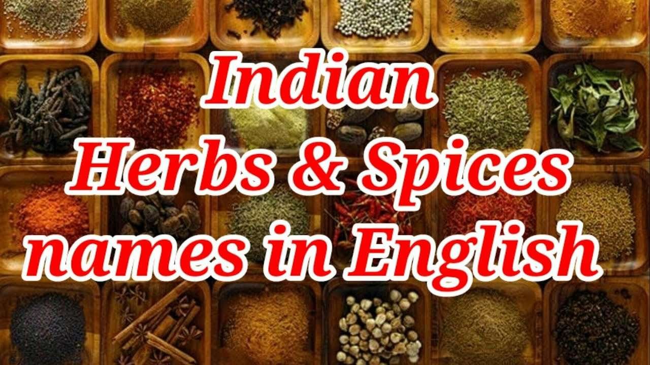 Indian spices and herbs names and benefits in english