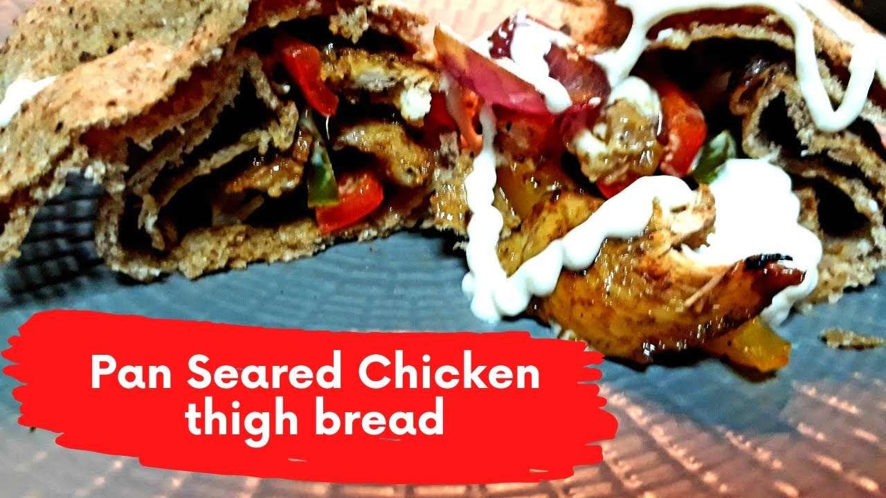 Pan Seared Chicken Thighs|Fita Bread