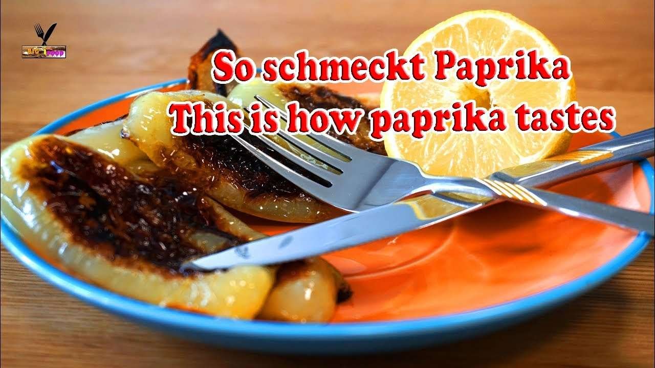 So schmeckt Paprika | This is how paprika tastes | এইভাবেই ক্যাপসিকামের স্বাদ হয় | Sony A6300