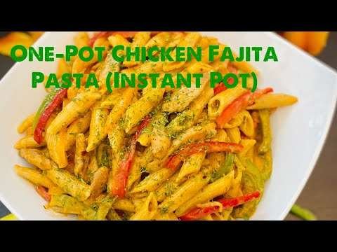 One-Pot Chicken Fajita Pasta creamy chicken fajita in Instant Pot under 30 minutes