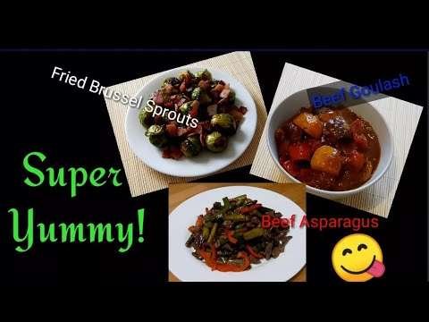 Beef Goulash / Fried Brussel Sprouts / Sauteed Beef Asparagus / My own cooking version and recipes
