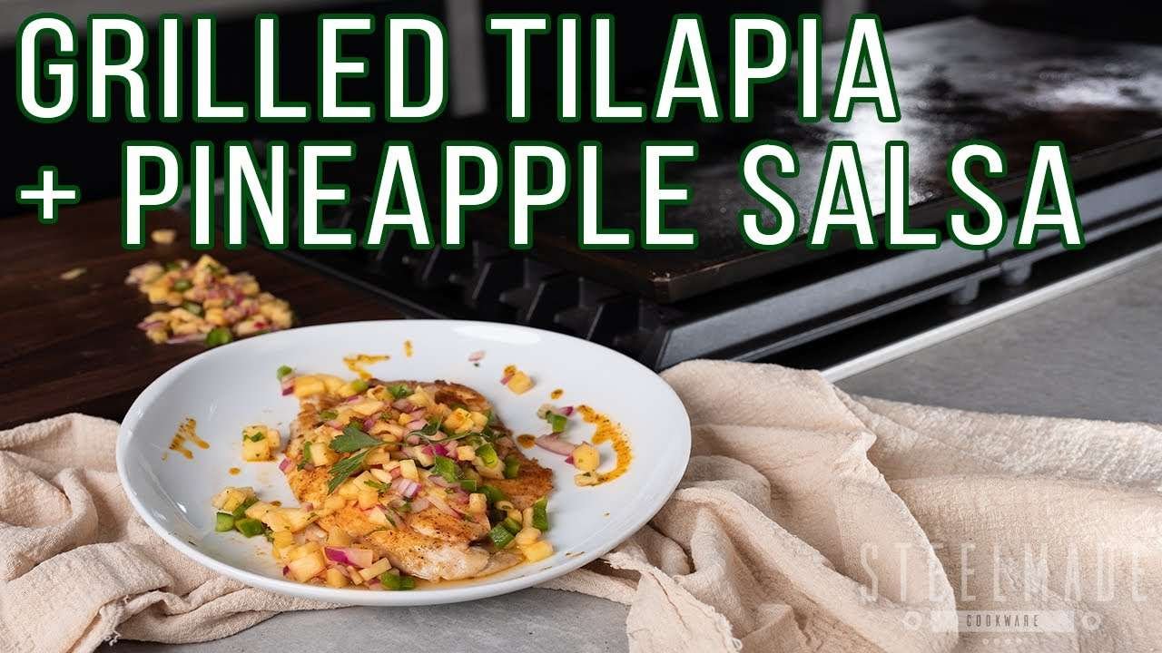 Grilled Tilapia & Fresh Pineapple Salsa | Steelmade Flat Top