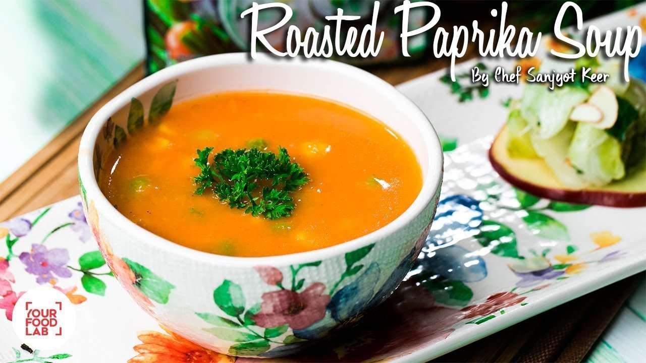 Roasted Paprika Soup by Chef Sanjyot Keer #SavourTheFlavour
