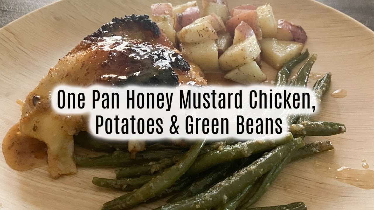 One Pan Honey Mustard Chicken, Potatoes & Green Beans