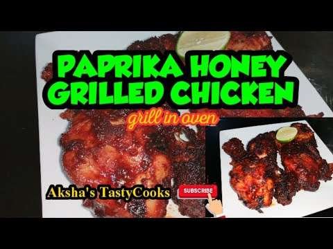 #ovengrilledchicken |  Paprika Honey Grilled Chicken just grill in oven | taste amazing