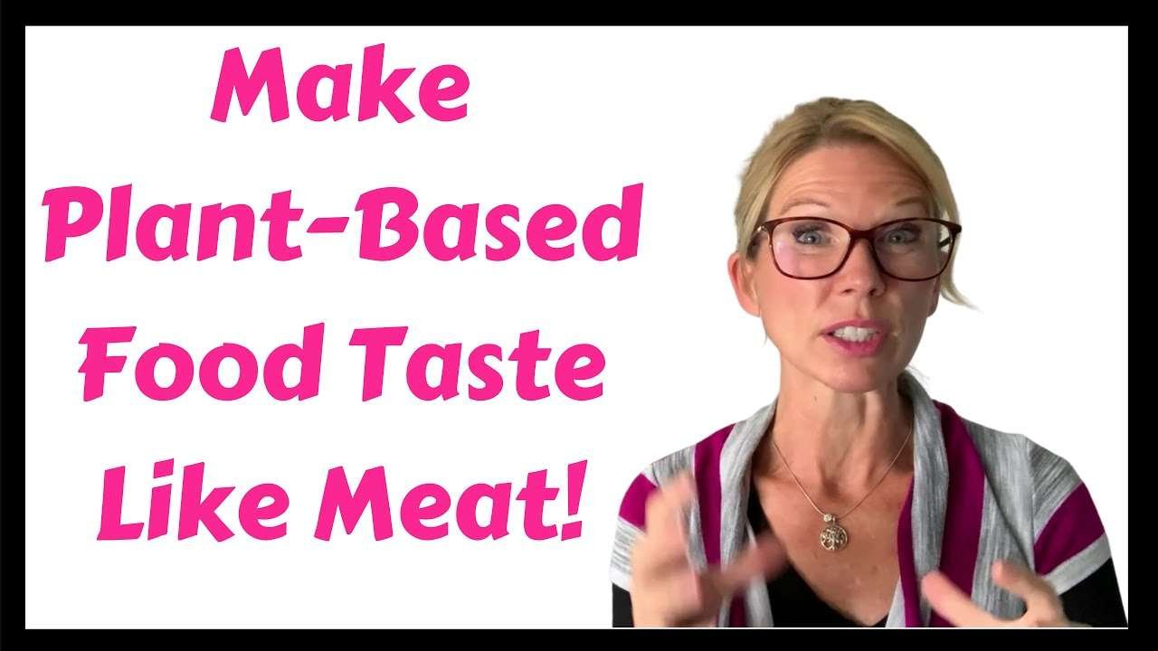 How to Make Plant Based food Taste Like Sausage and Other Meat So You Don't Miss the Flavor!