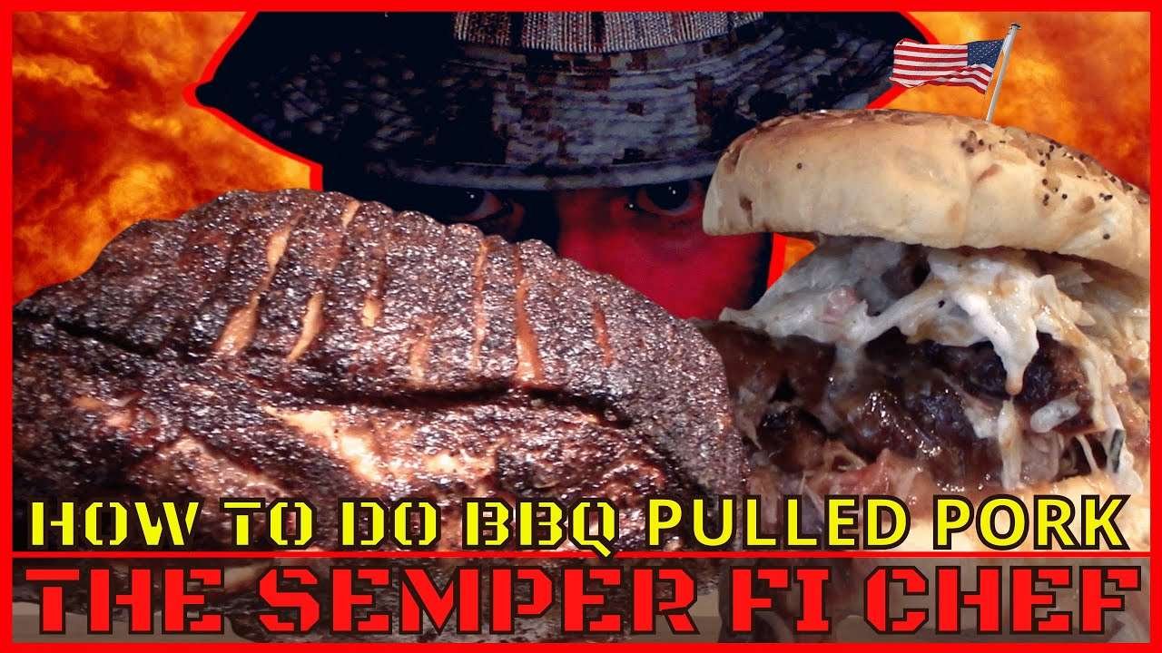 HOW TO DO SMOKED BBQ PULLED PORK BY THE SEMPER FI CHEF