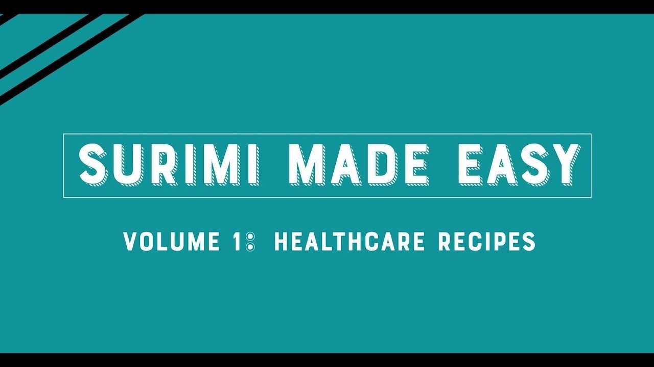 Surimi Made Easy Volume 1 – Healthcare Recipes