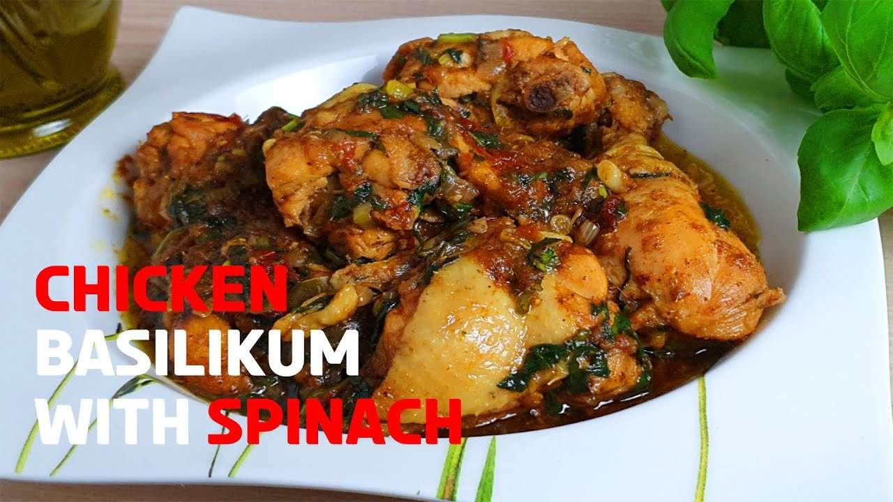 CHICKEN (BASILIKUM) WITH SPINACH | Delicious Super Chicken Recipe