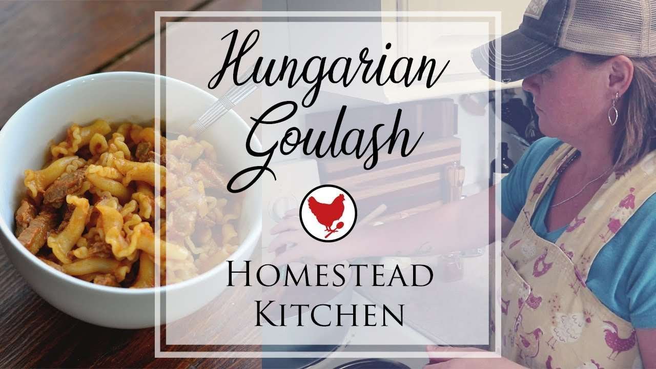 HUNGARIAN GOULASH – A FAMILY FAVORITE | Homestead Kitchen