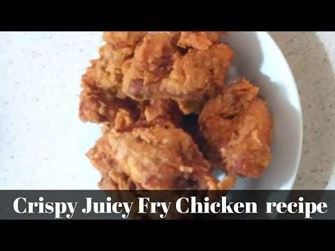 How to make Crispy Juicy fry Chicken recipe