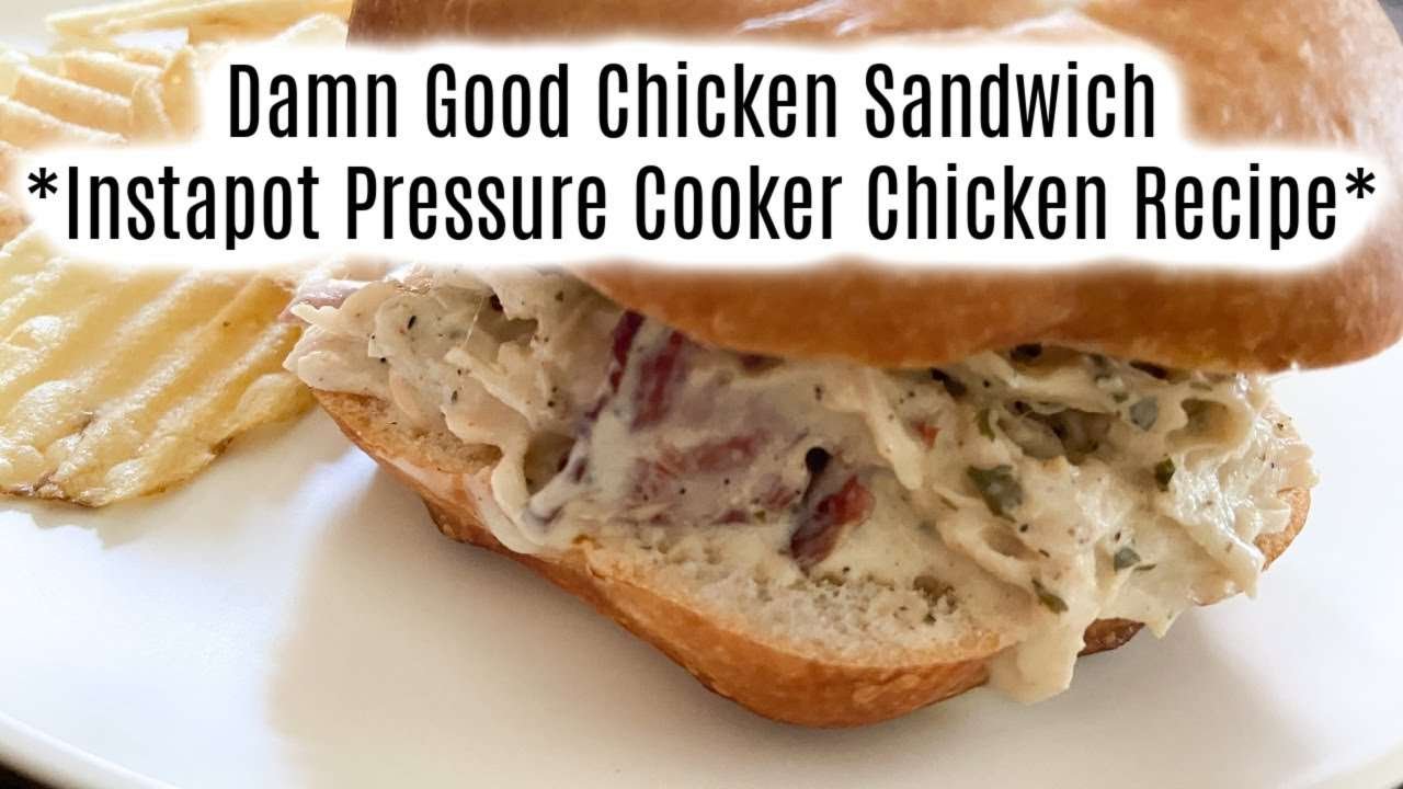 Damn Good Chicken Sandwich *Instapot Pressure Cooker Chicken Recipe*