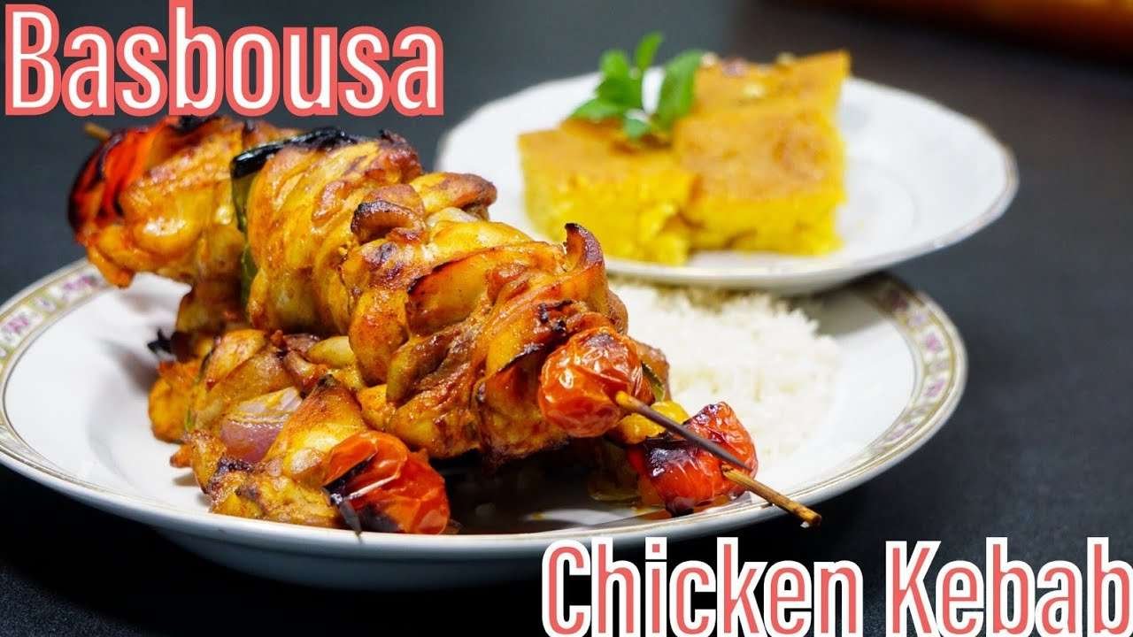 chicken kebab and basbousa | Homemade recipe