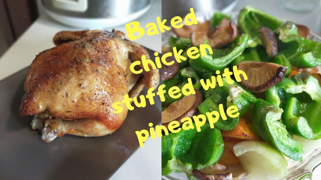 How to baked chicken stuffed with pineapple (How to bake crispy skin chicken)