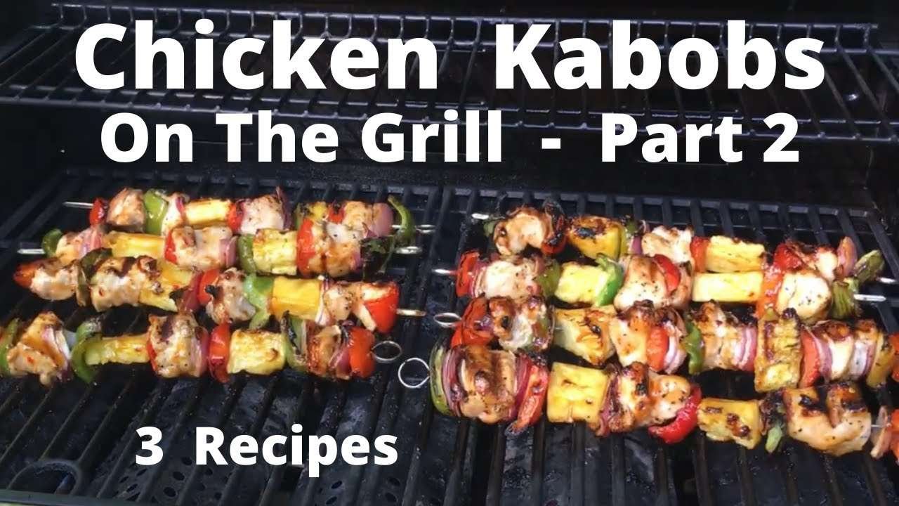Chicken Kabobs on the grill – part 2 / Three Recipes / #shishkabob #bbqshishkabob #chikenshishkabob