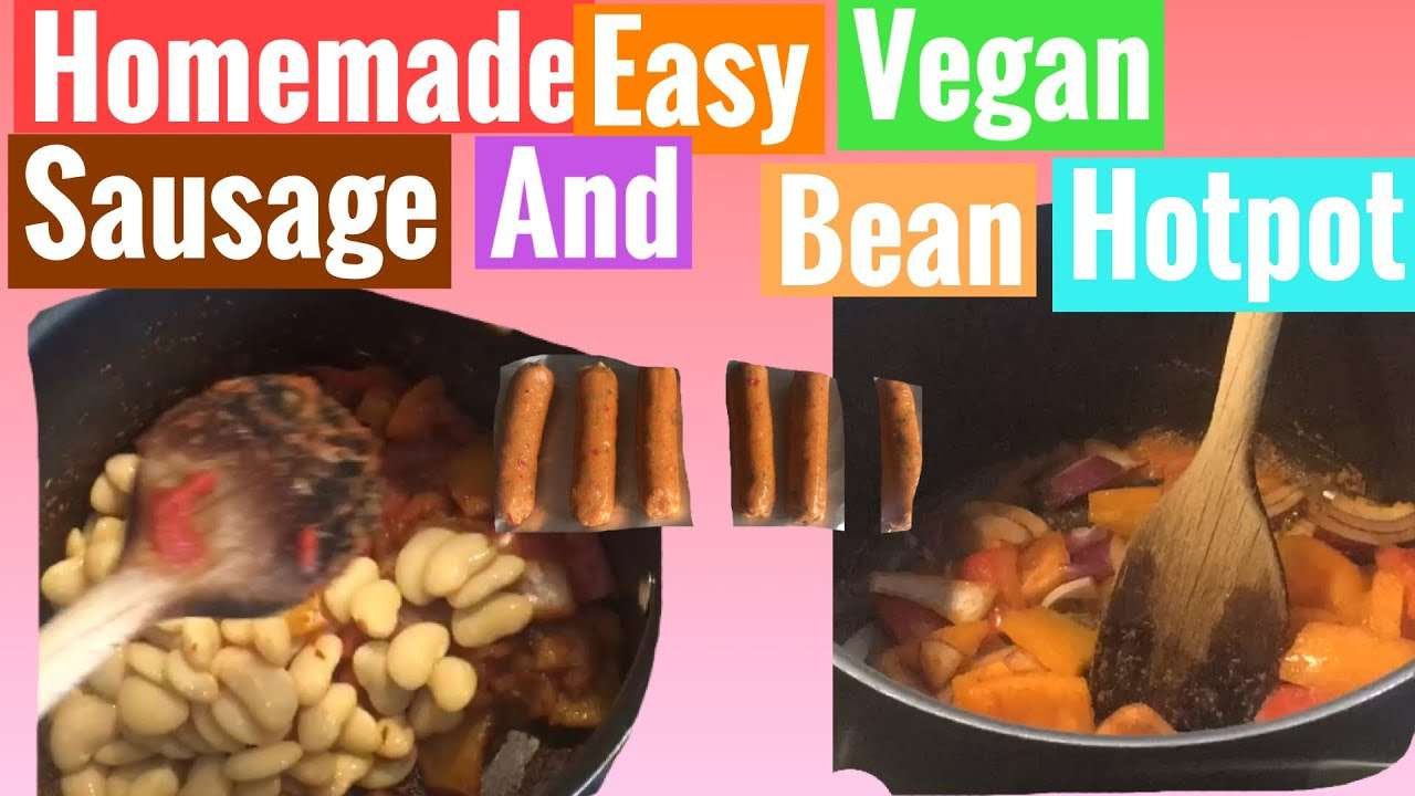 Homemade Easy Vegan Sausage And Bean Hotpot