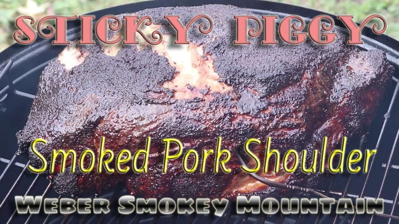 The Sticky Piggy – Smoked Pork Shoulder on the Weber Smokey Mountain