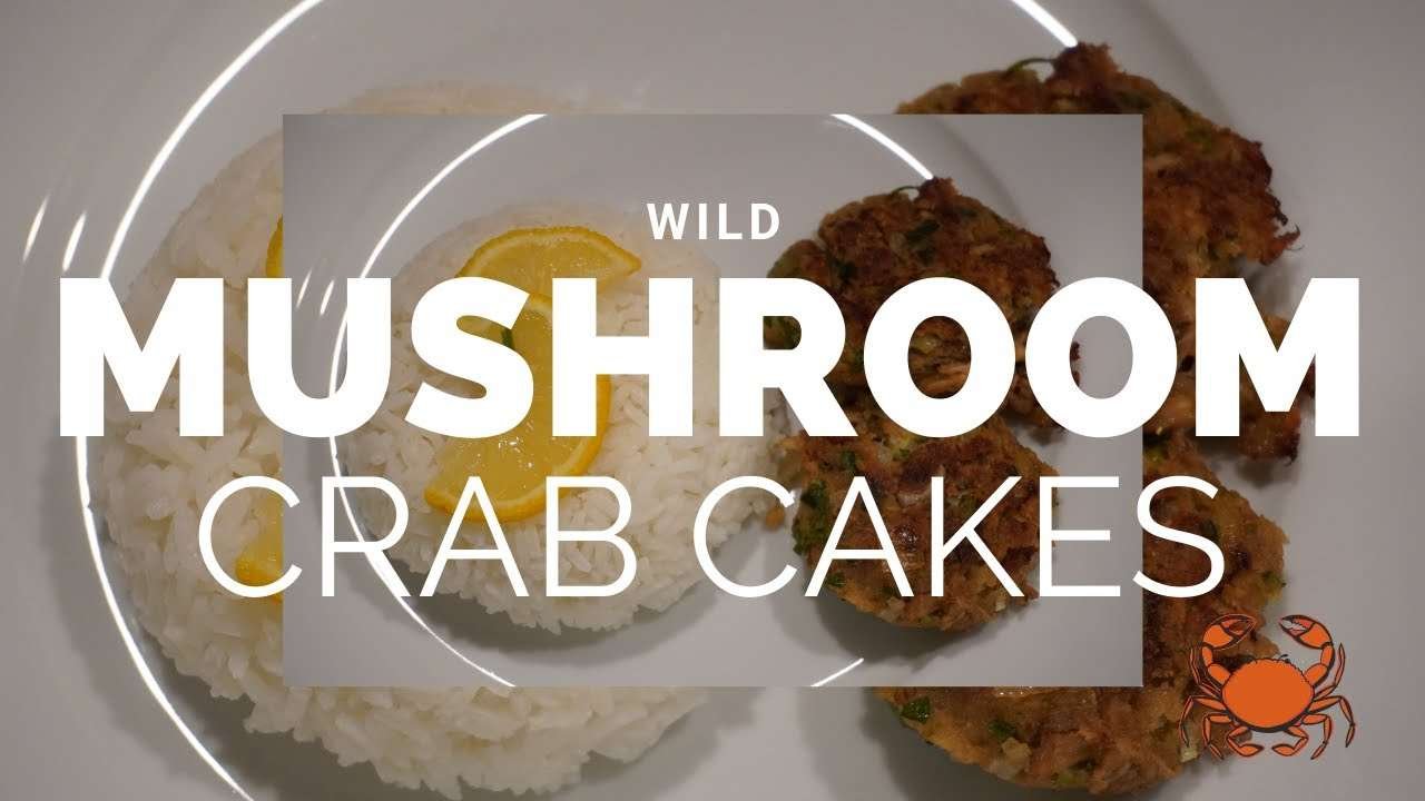 Wild Mushroom Crab Cakes – Amazing and Easy Recipe!