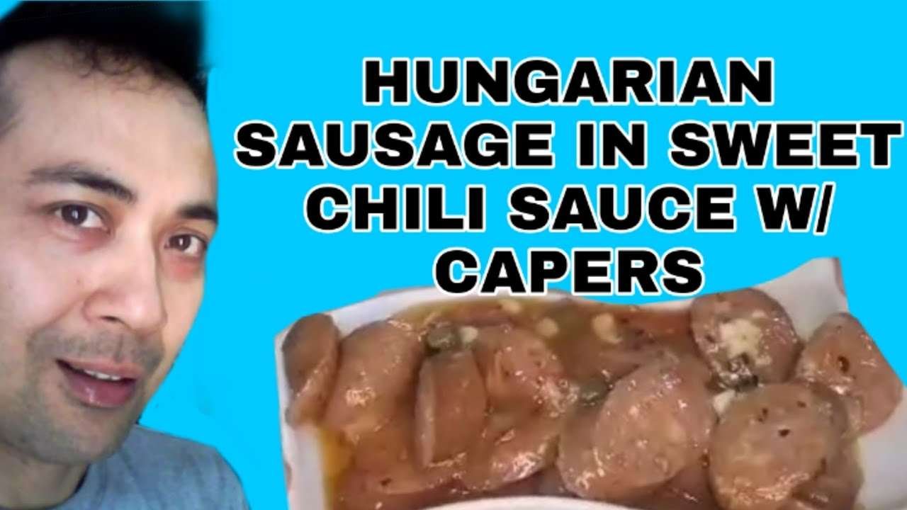 Hungarian Sausage in Sweet Chili Sauce with Capers and Tomato
