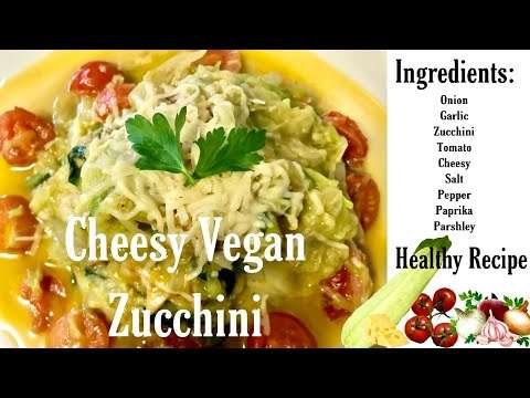 Cheesy Vegan Zucchini | Easy  healthy recipe