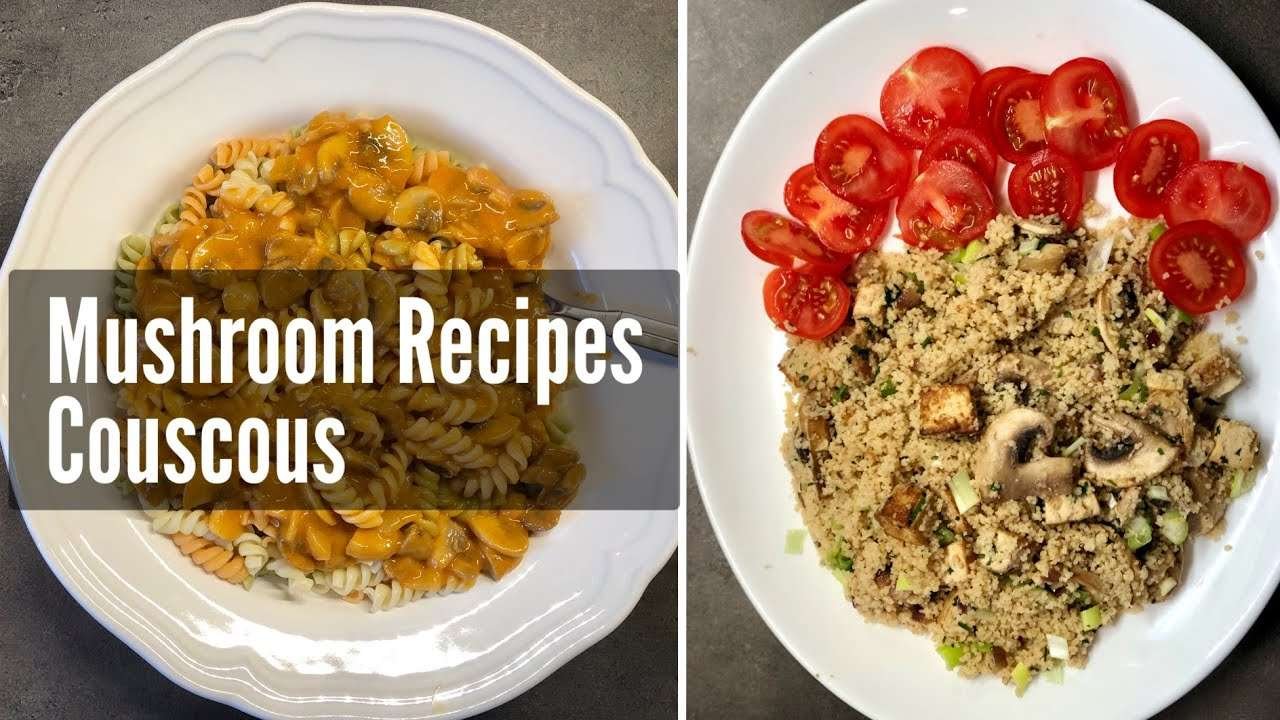 Easy and Quick Mushroom recipes I Creamy Mushroom Sauce for Pasta I Couscous with Mushrooms