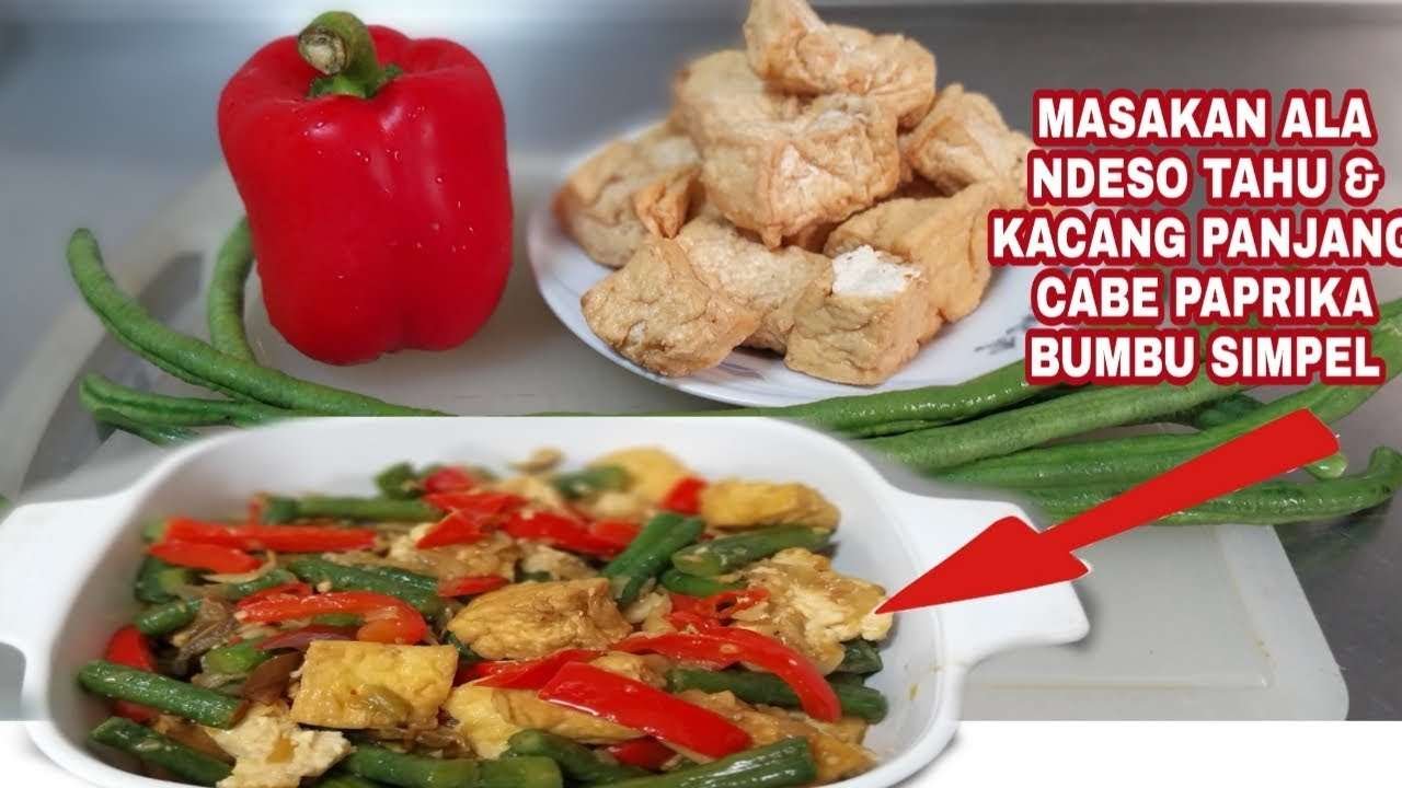 MASAKAN ALA NDESO TAHU KACANG PANJANG CABE PAPRIKA BUMBU SIMPLE//VLOG CHANNEL SORAYA