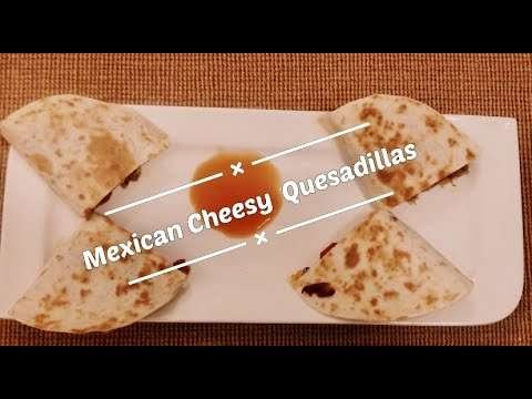 Mexican Cheesy Quesadillas / Easy Chicken Quesadilla Recipe