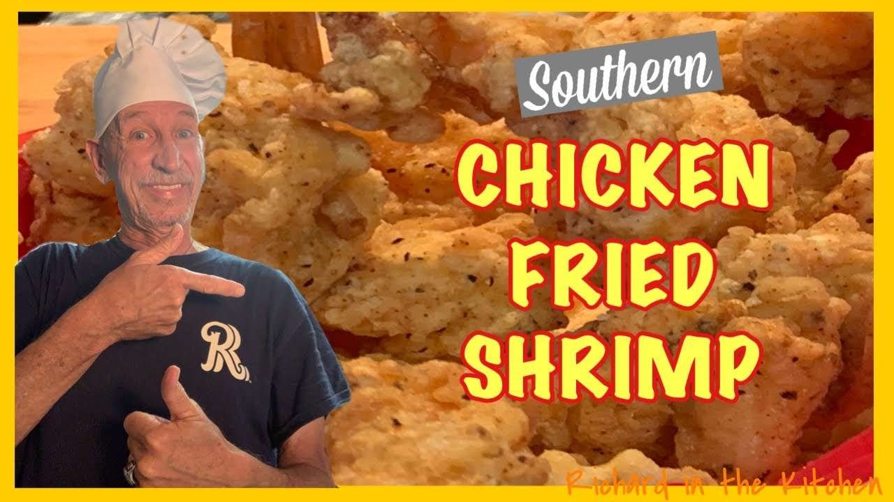SOUTHERN CHICKEN FRIED SHRIMP | Richard in the kitchen