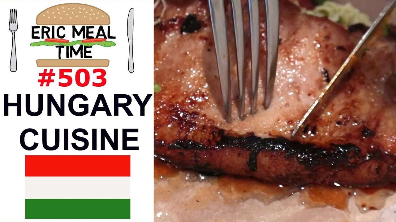 Hungry for Hungary – Eric Meal Time #503