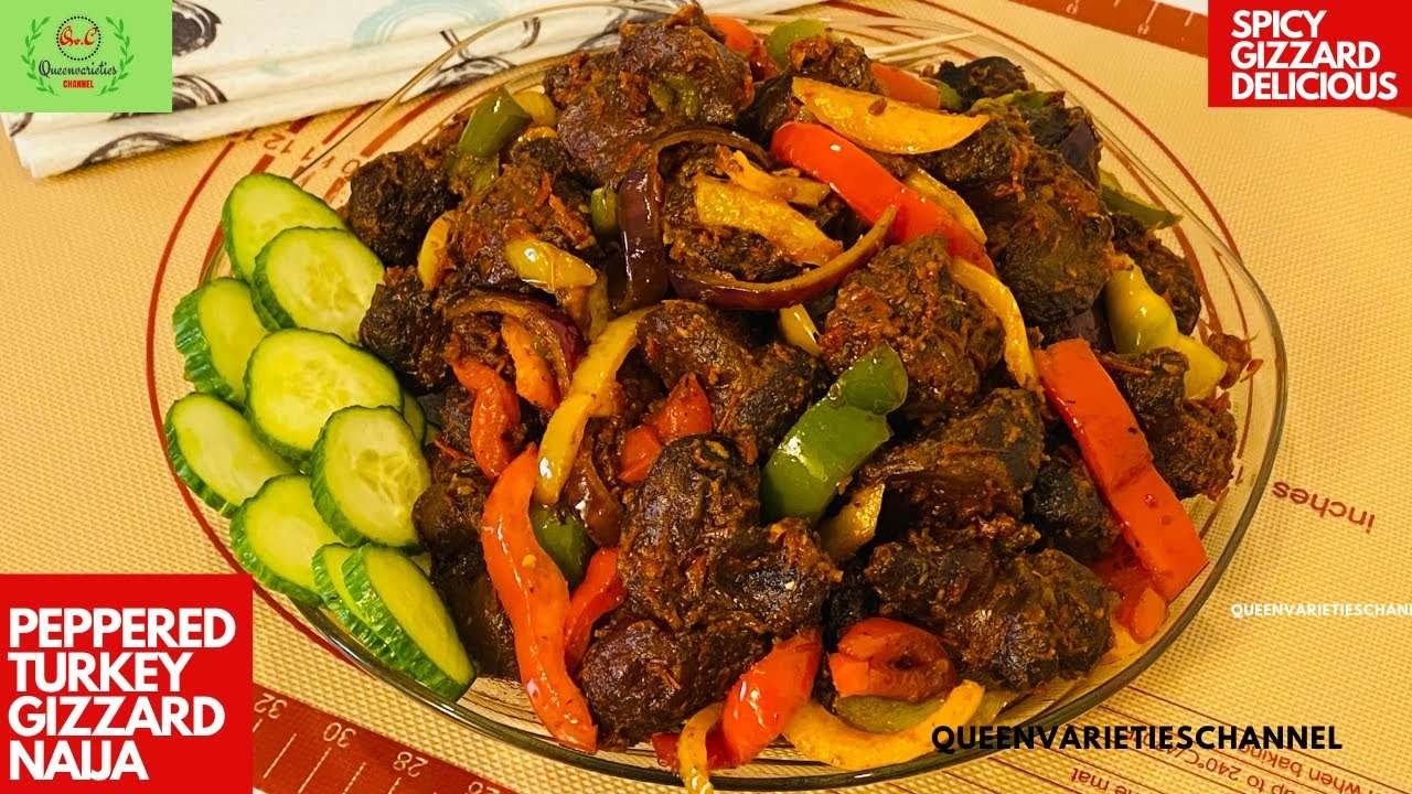 PEPPERED GIZZARD RECIPE: PERFECT NIGERIAN SPICY GIZZARD |  A MUST TRY!| Queenvarieties