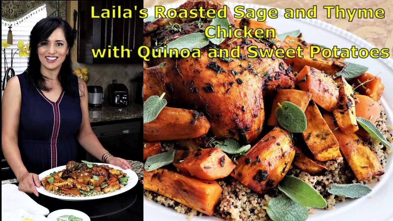 How to make the Roasted Sage and Thyme Chicken with Quinoa and Sweet Potatoes by The Laila Approach.