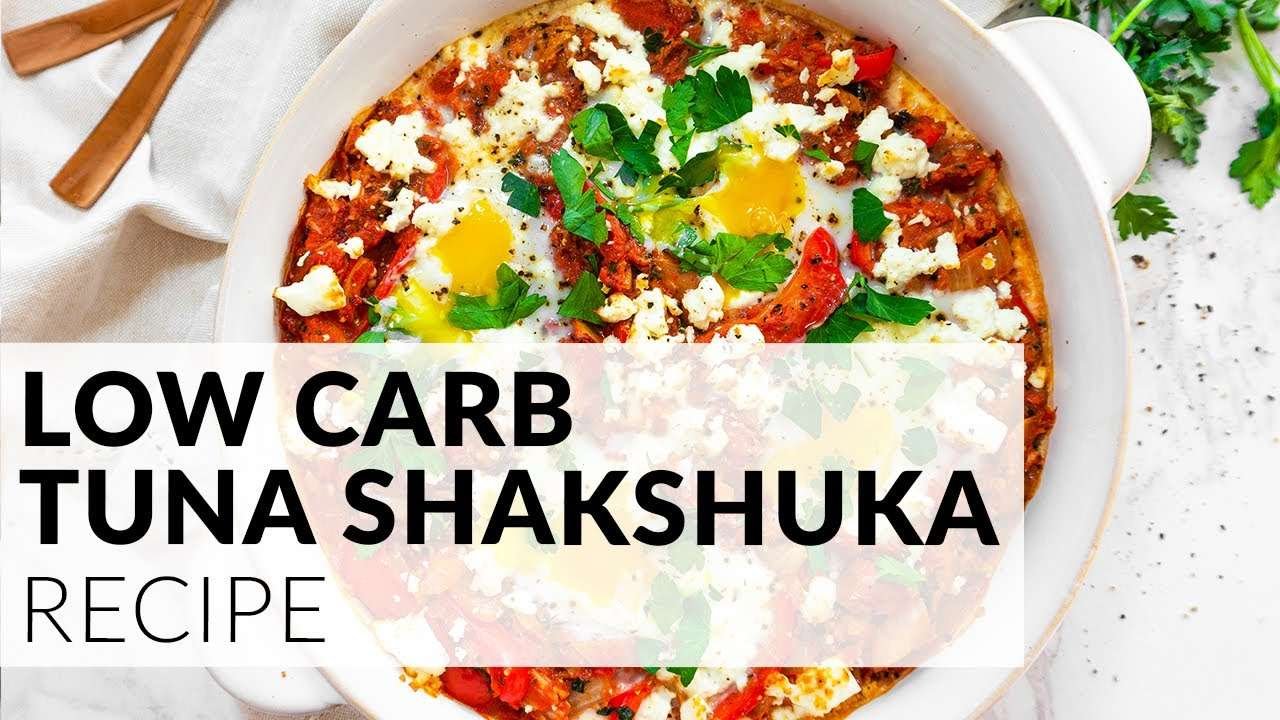 Easy Low Carb Meals – Tuna Shakshuka Recipe