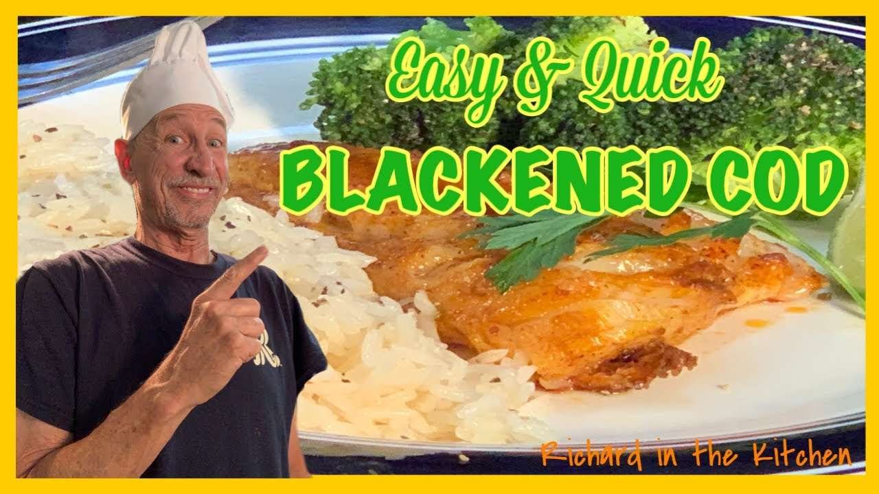 EASY AND QUICK SKILLET BLACKENED COD RECIPE | Richard in the kitchen