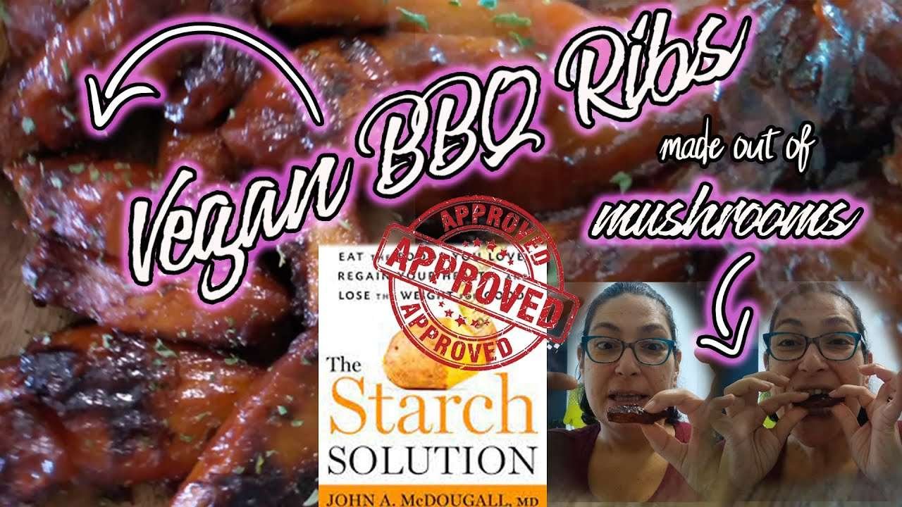 Vegan BBQ Ribs made out of mushrooms/Starch Solution Approved /no oil recipe/WFBP 55+ lb weight loss