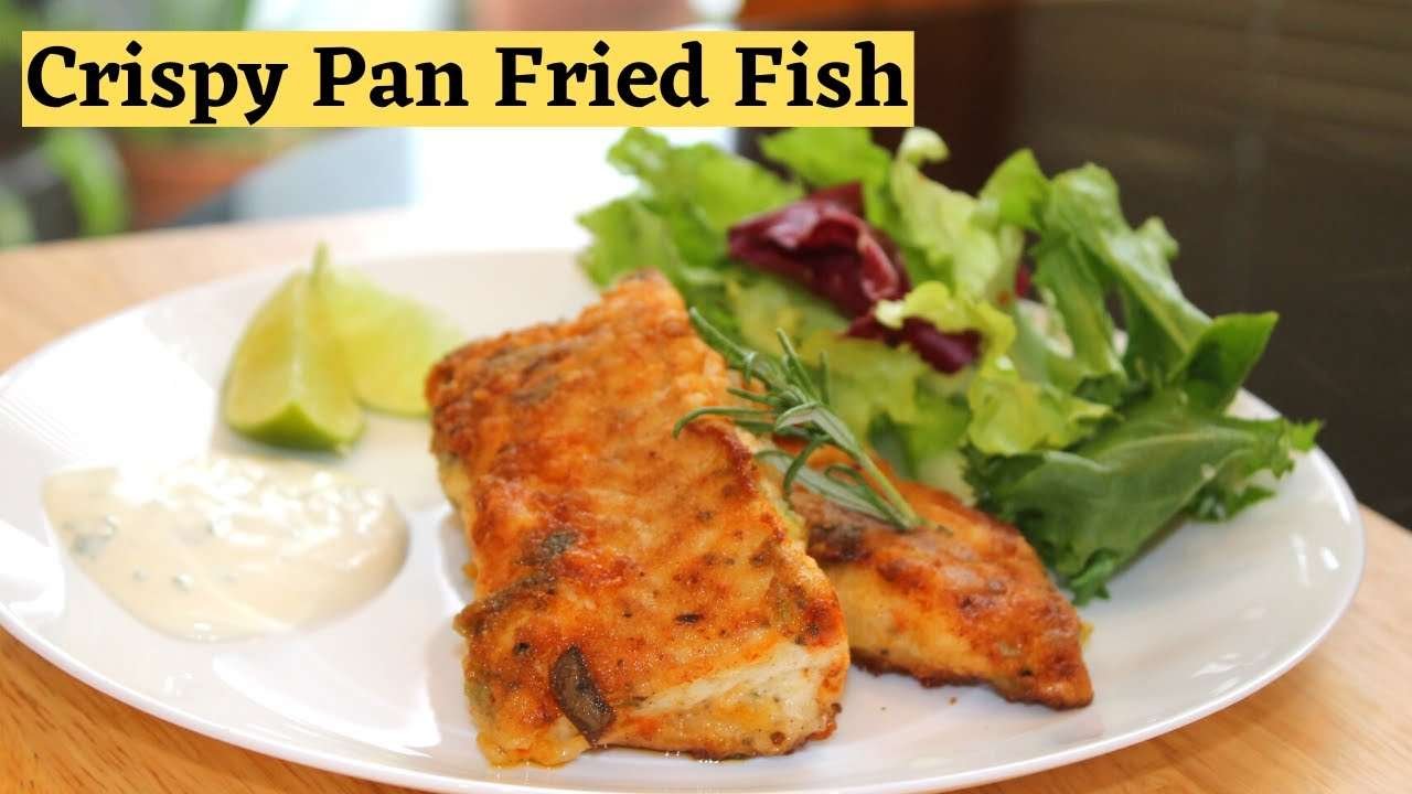 Crispy Pan Fried Fish