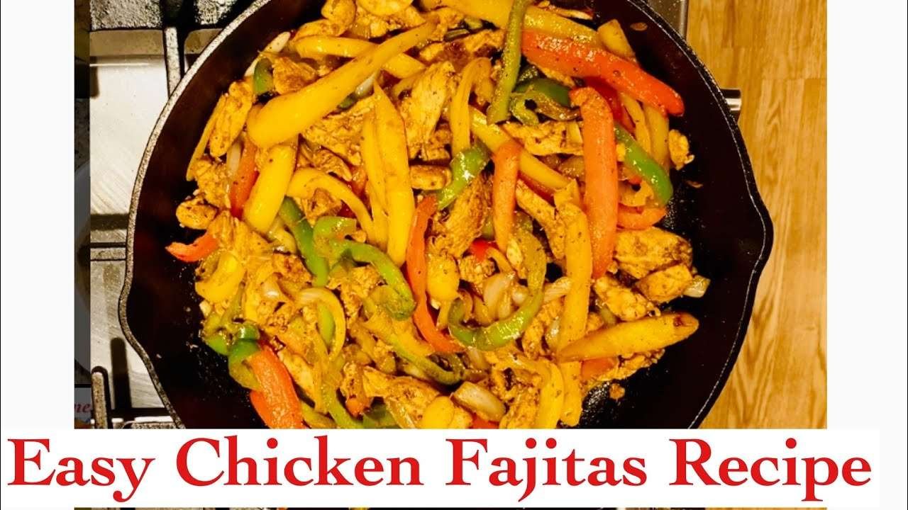 EASY CHICKEN FAJITAS RECIPE | HOW TO MAKE CHICKEN FAJITAS