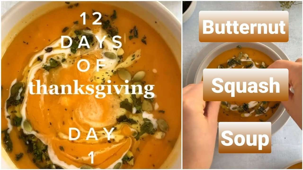 12 Days Of Thanksgiving | Day 1 BUTTERNUT SQUASH SOUP