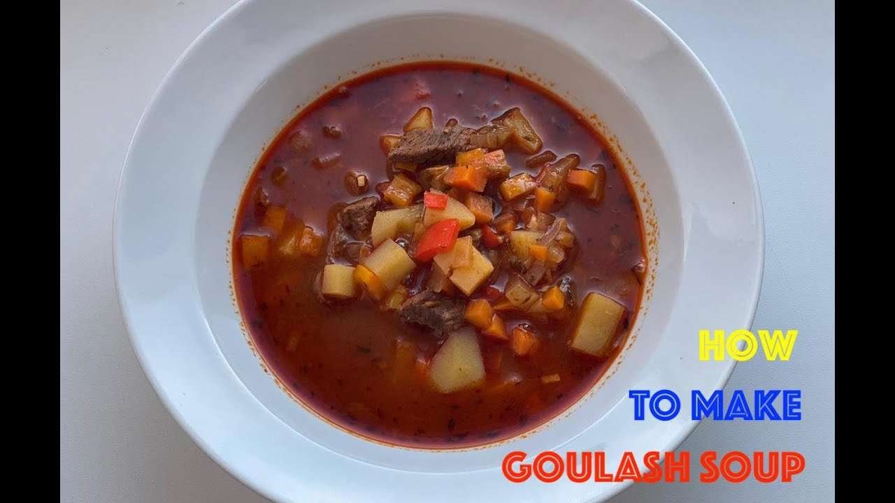 HOW TO MAKE GOULASH SOUP