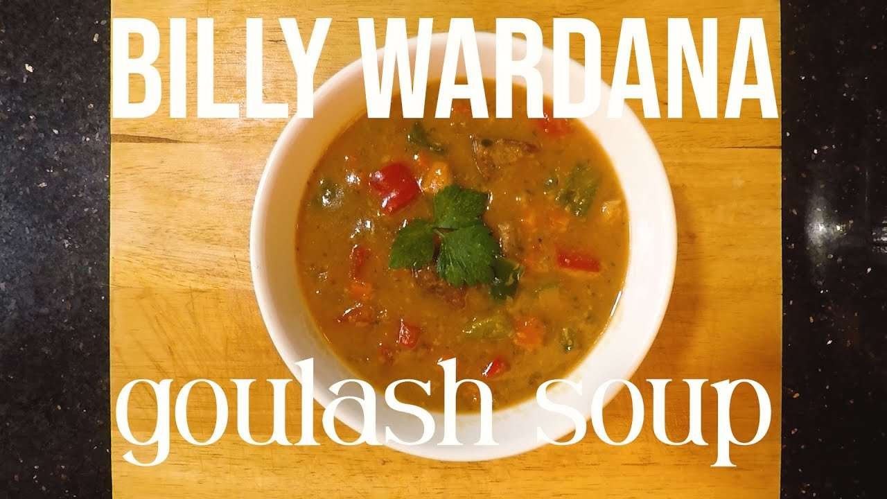 BILLY WARDANA | Goulash Soup
