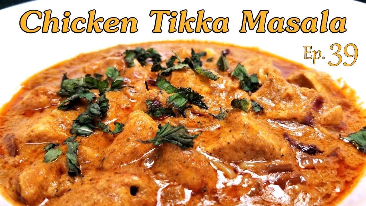 Chicken Tikka Masala Recipe – Cooking With Pops Ep.39 –  Best Homemade Chicken Tikka Masala Recipe