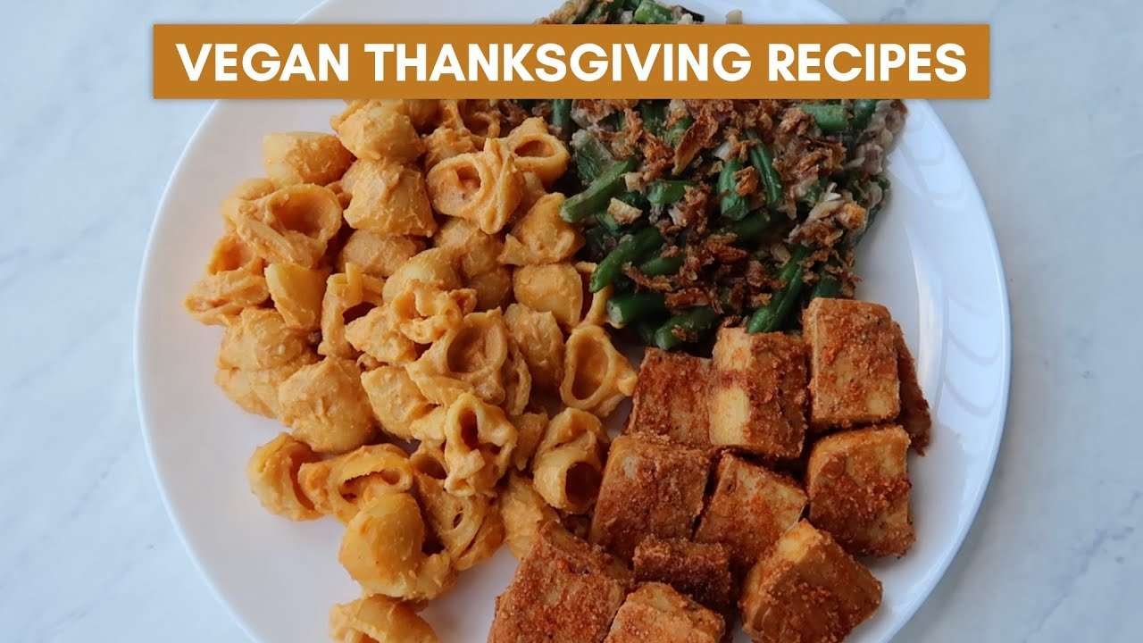 Delicious Vegan Thanksgiving Recipes 🤤🧀 Mac and Cheese, Tofu, Green Bean Casserole
