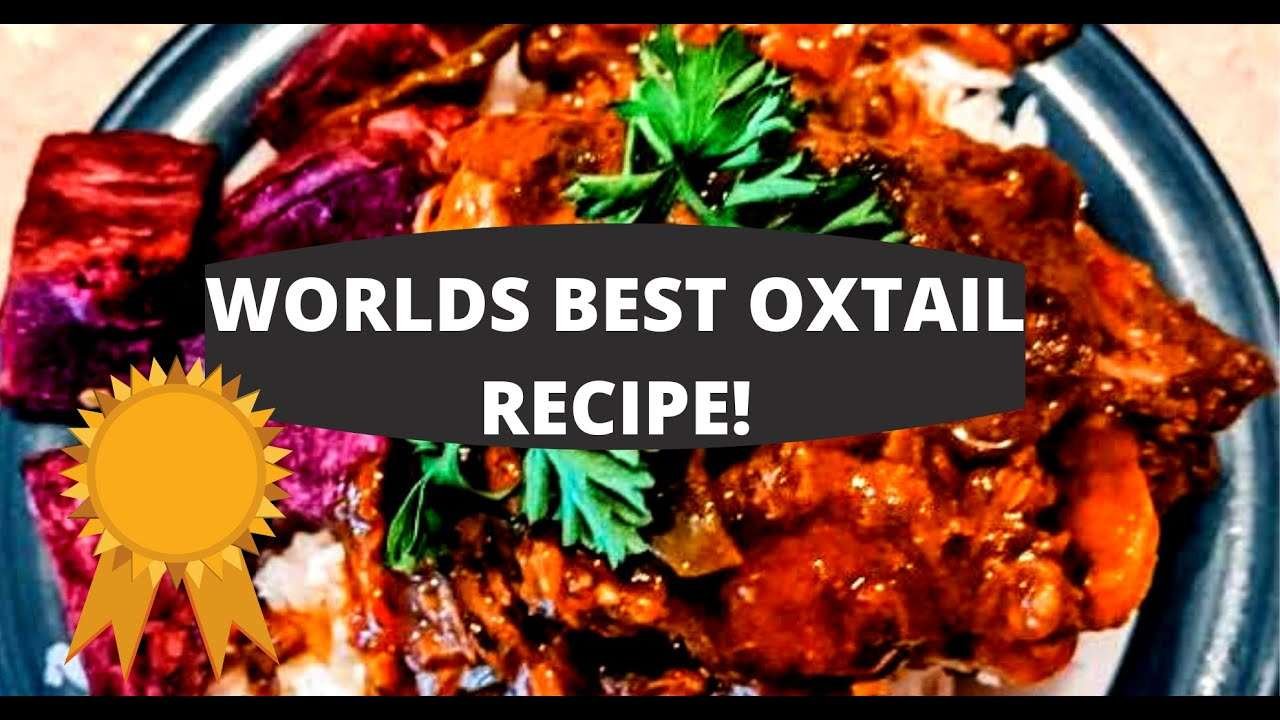 WORLDS BEST OXTAIL RECIPE