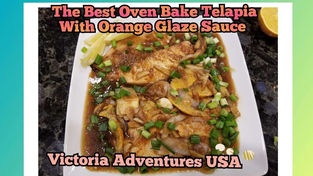 The Best Oven Bake Telapia With Orange Glaze sauce || Victoria Adventures USA