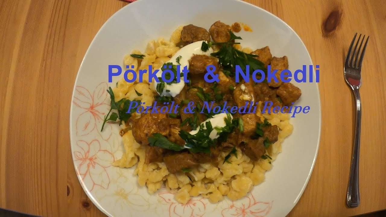 Hungarian Recipe: Pörkölt & Nokedli