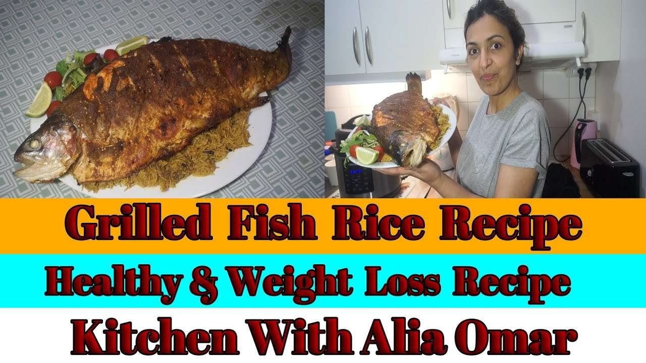 Grilled Fish Rice Healthy And Weight Loss Recipe | Kitchen With Alia Omar