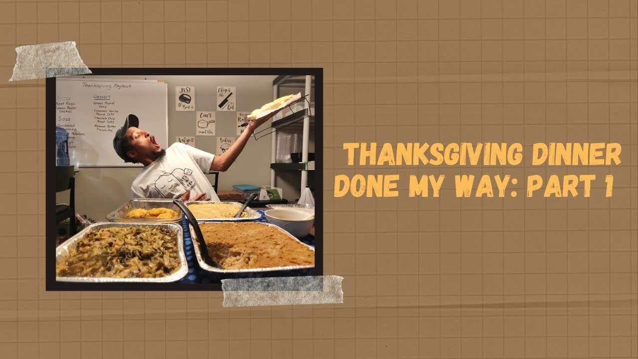 Thanksgiving Dinner Done My Way: Part 1