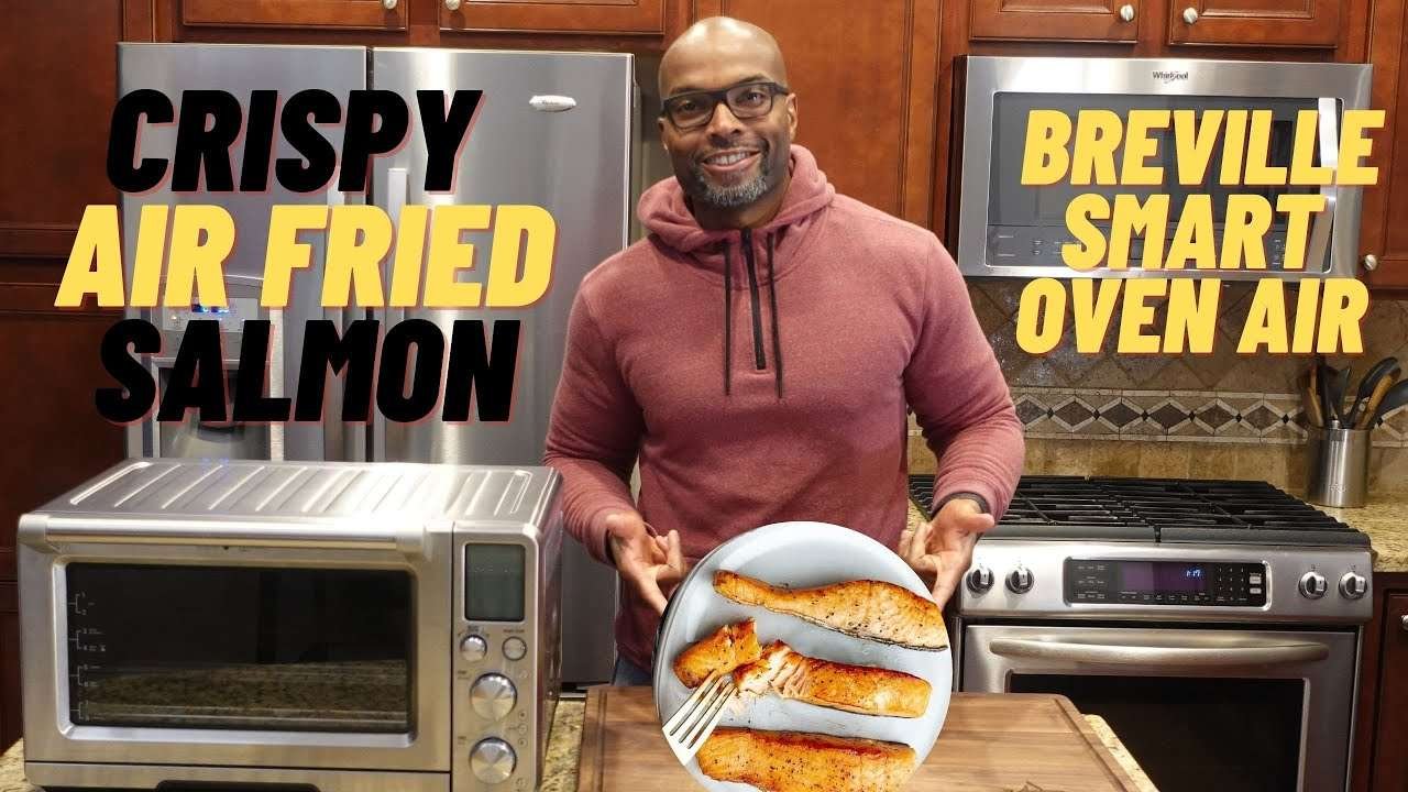 Crispy Air Fried Salmon | Breville Smart Oven Air | Sculpting Fit Bodies with Donnie D